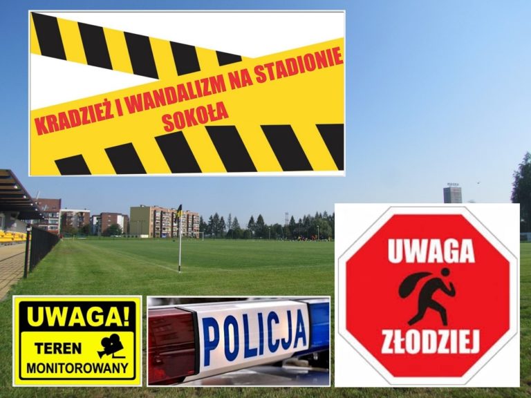 KRADZIEŻ I WANDALIZM NA STADIONIE SOKOŁA